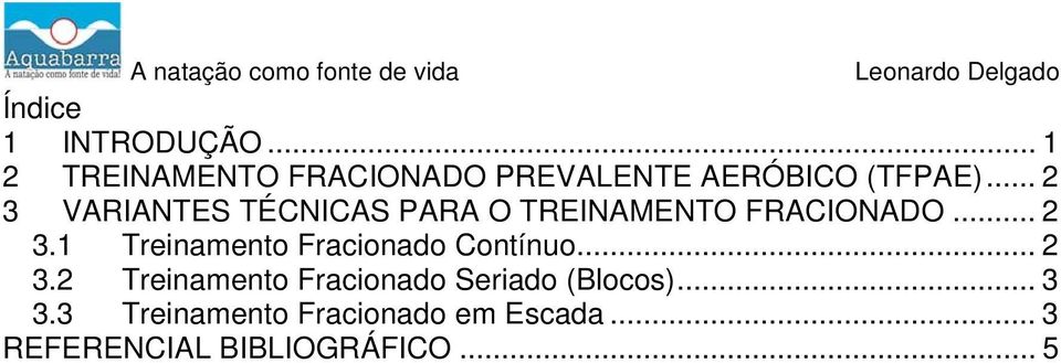 .. 2 3.2 Treinamento Fracionado Seriado (Blocos)... 3 3.