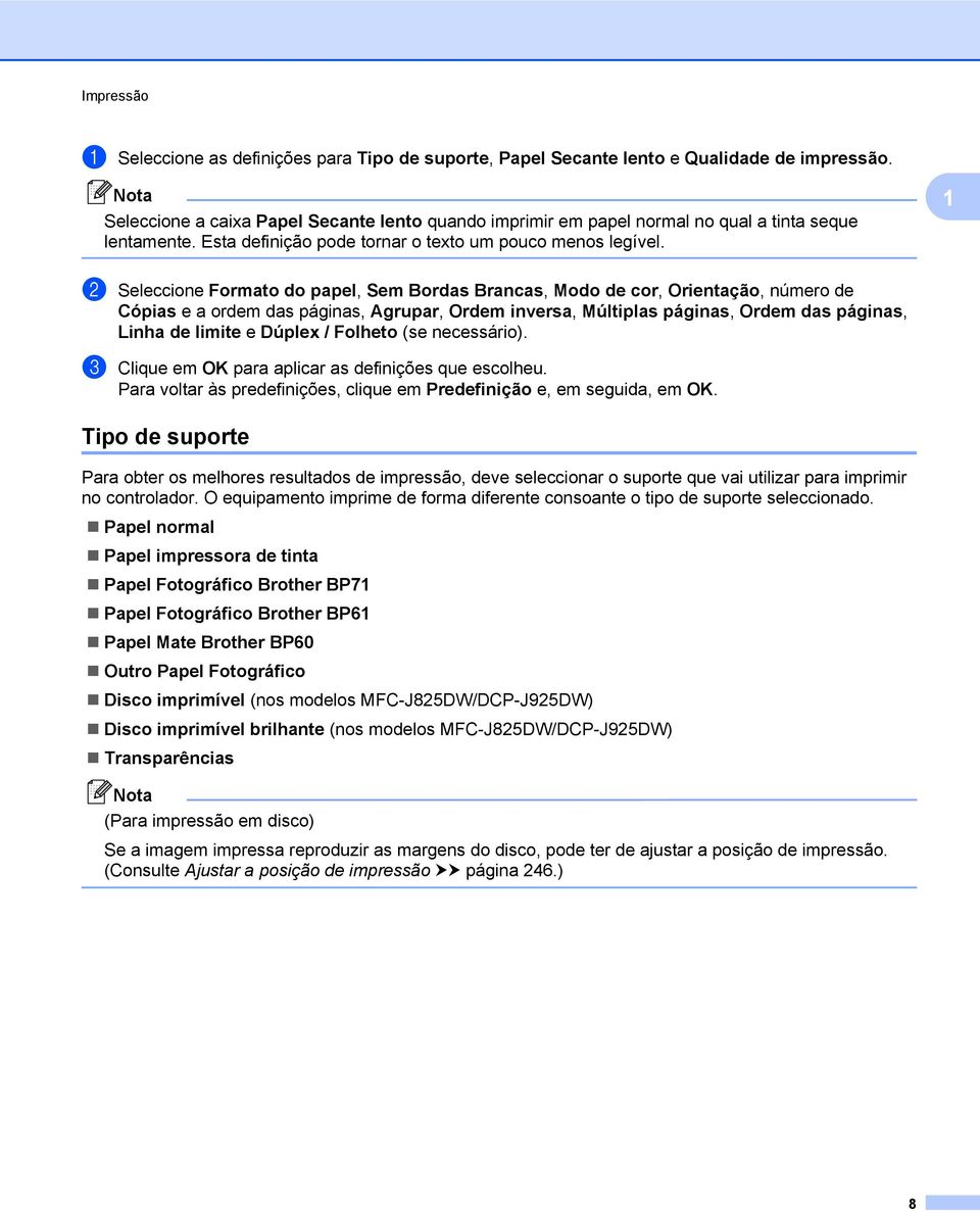 1 b Seleccione Formato do papel, Sem Bordas Brancas, Modo de cor, Orientação, número de Cópias e a ordem das páginas, Agrupar, Ordem inversa, Múltiplas páginas, Ordem das páginas, Linha de limite e