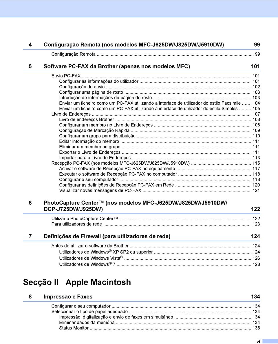 .. 103 Enviar um ficheiro como um PC-FAX utilizando a interface de utilizador do estilo Facsimile... 104 Enviar um ficheiro como um PC-FAX utilizando a interface de utilizador do estilo Simples.