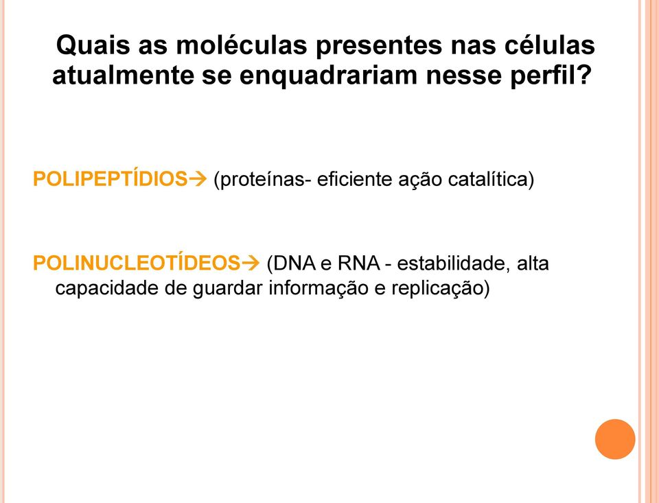 POLIPEPTÍDIOS (proteínas- eficiente ação catalítica)