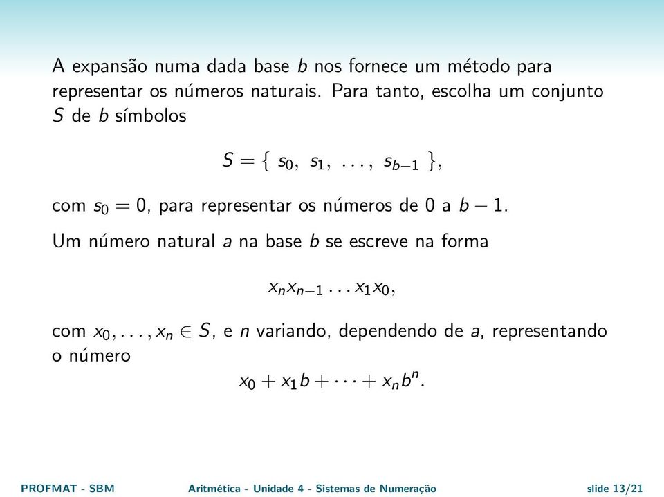 .., s b 1 }, com s 0 = 0, para representar os números de 0 a b 1.