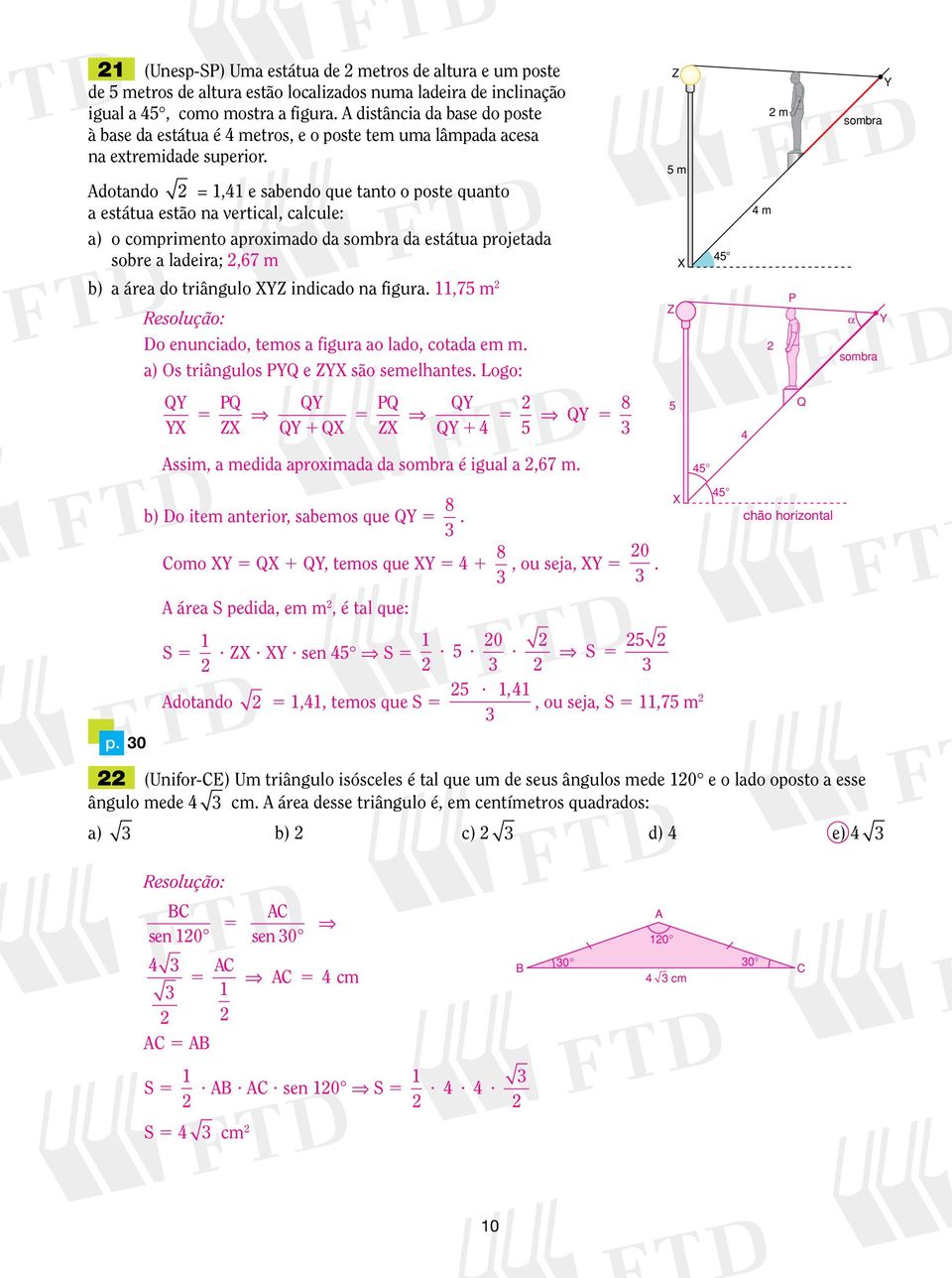 dotando = 1,41 e sabendo que tanto o poste quanto a estátua estão na vertical, calcule: a) o comprimento aproimado da sombra da estátua projetada sobre a ladeira;,67 m b) a área do triângulo XYZ