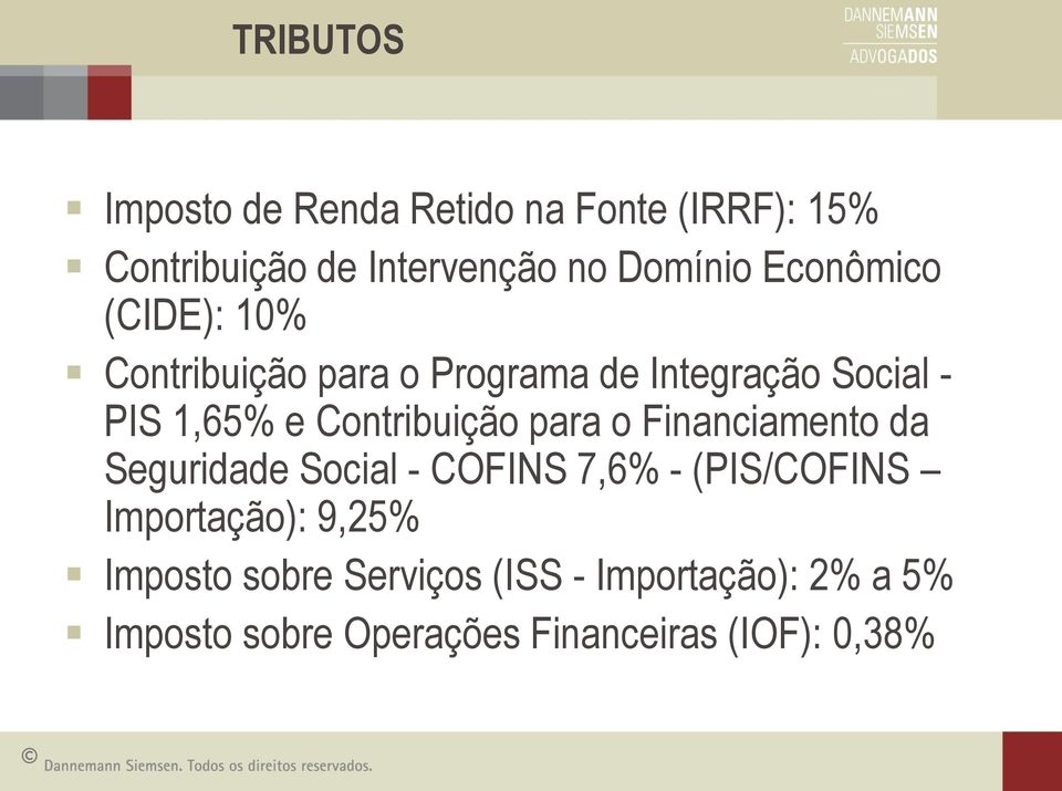 Contribuição para o Financiamento da Seguridade Social - COFINS 7,6% - (PIS/COFINS