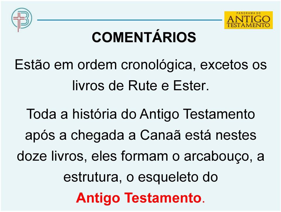 Toda a história do Antigo Testamento após a chegada a