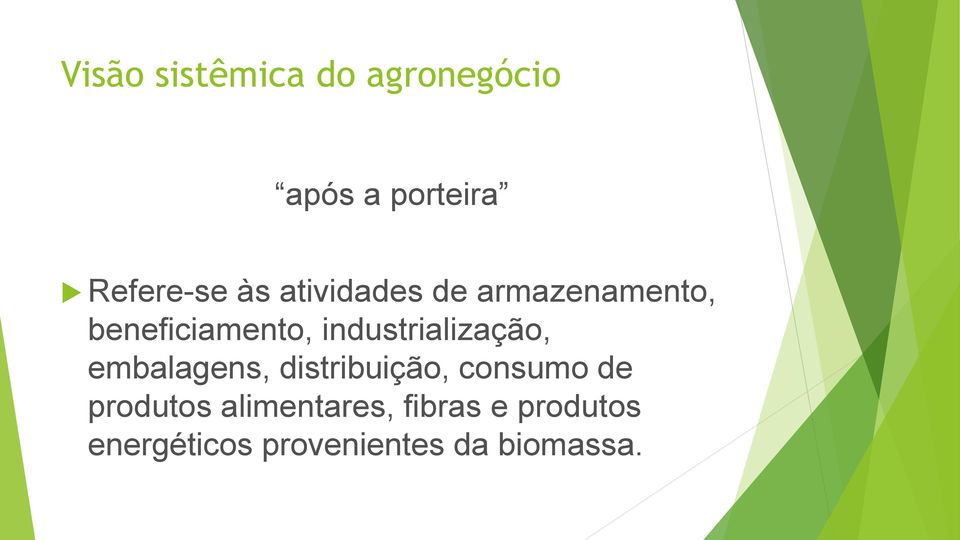 industrialização, embalagens, distribuição, consumo de