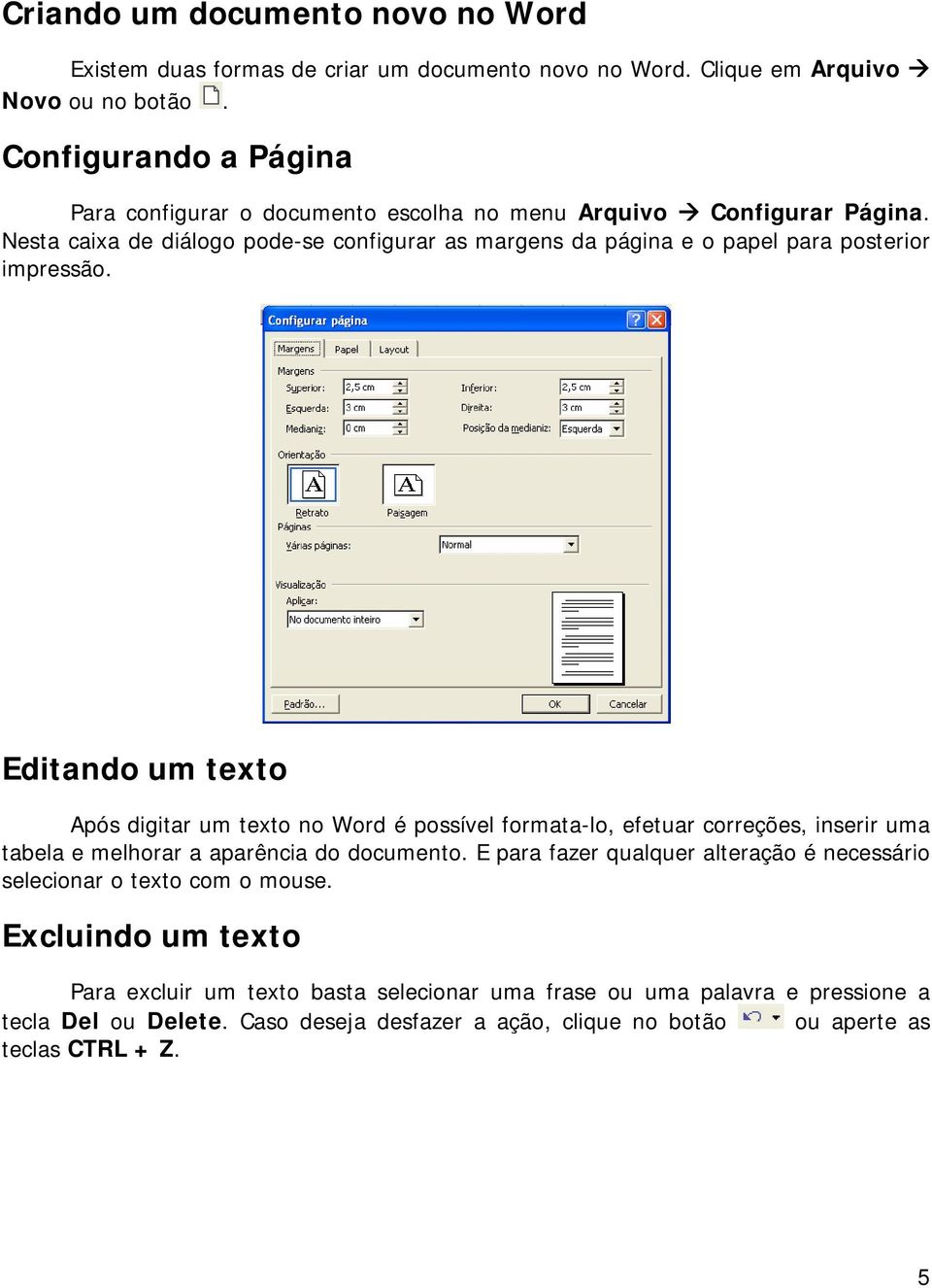 Nesta caixa de diálogo pode-se configurar as margens da página e o papel para posterior impressão.