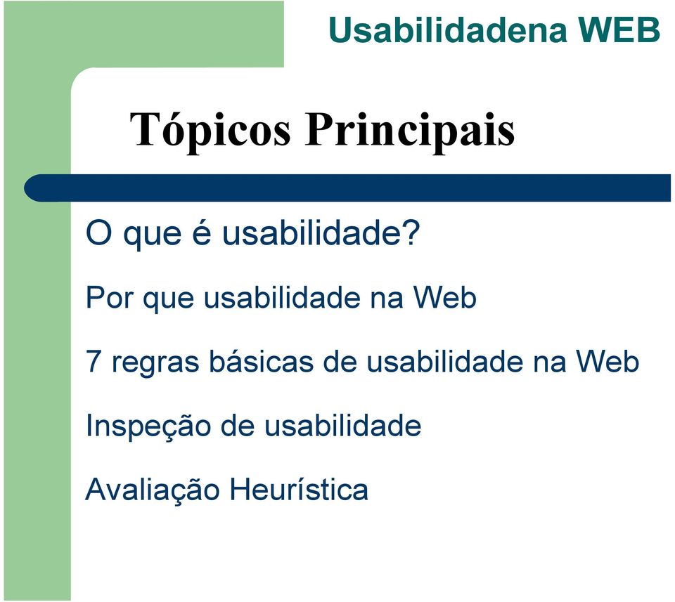 Por que usabilidade na Web 7 regras