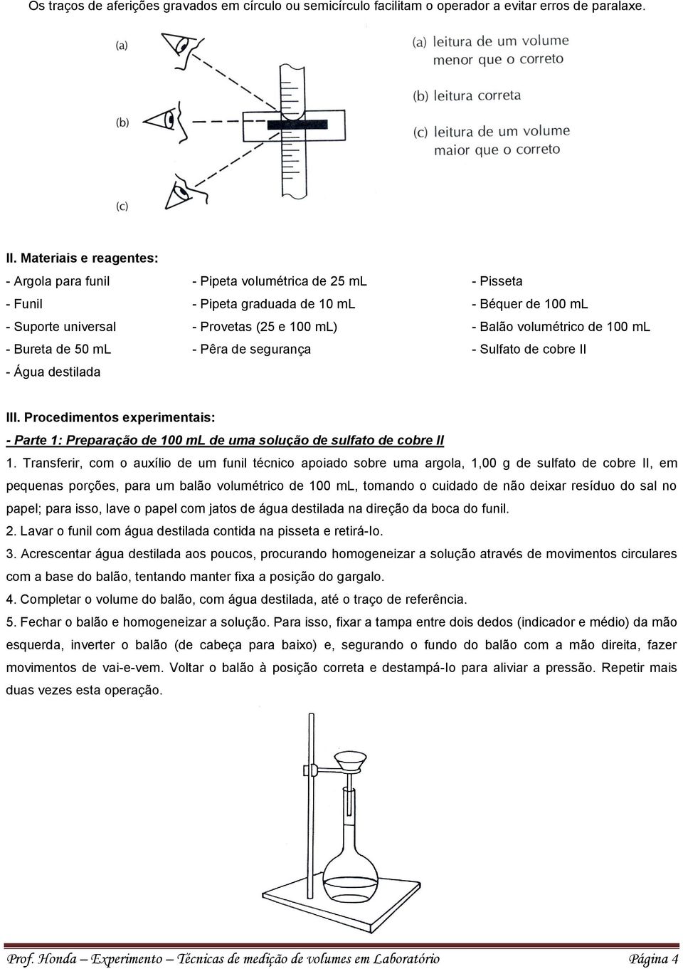 volumétrico de 100 ml - Bureta de 50 ml - Pêra de segurança - Sulfato de cobre II - Água destilada III.