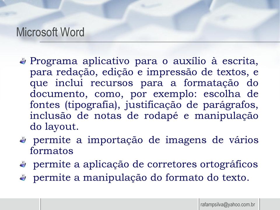 justificação de parágrafos, inclusão de notas de rodapé e manipulação do layout.