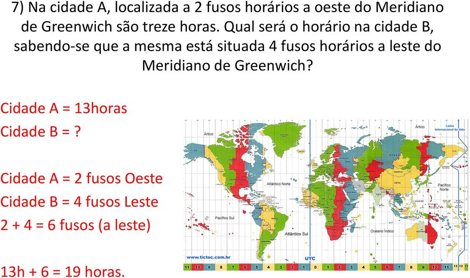 Qual será o horário na cidade B, sabendo-se que a mesma está situada 4 fusos horários