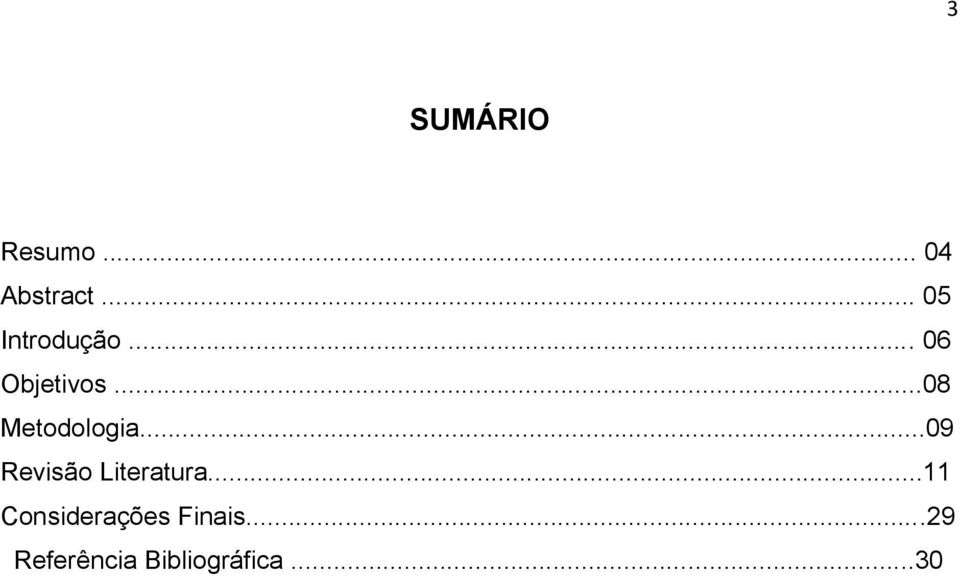 ..08 Metodologia...09 Revisão Literatura.