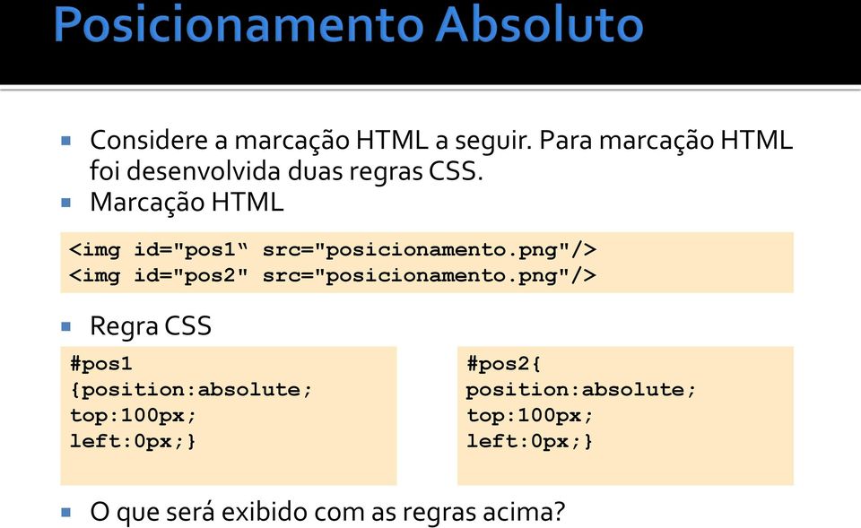 Marcação HTML <img id="pos1 src="posicionamento.