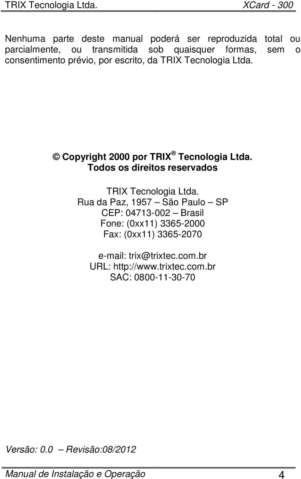 Todos os direitos reservados TRIX Tecnologia Ltda.