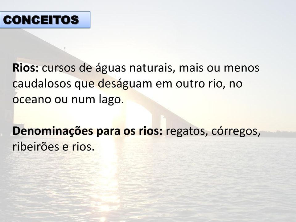 outro rio, no oceano ou num lago.