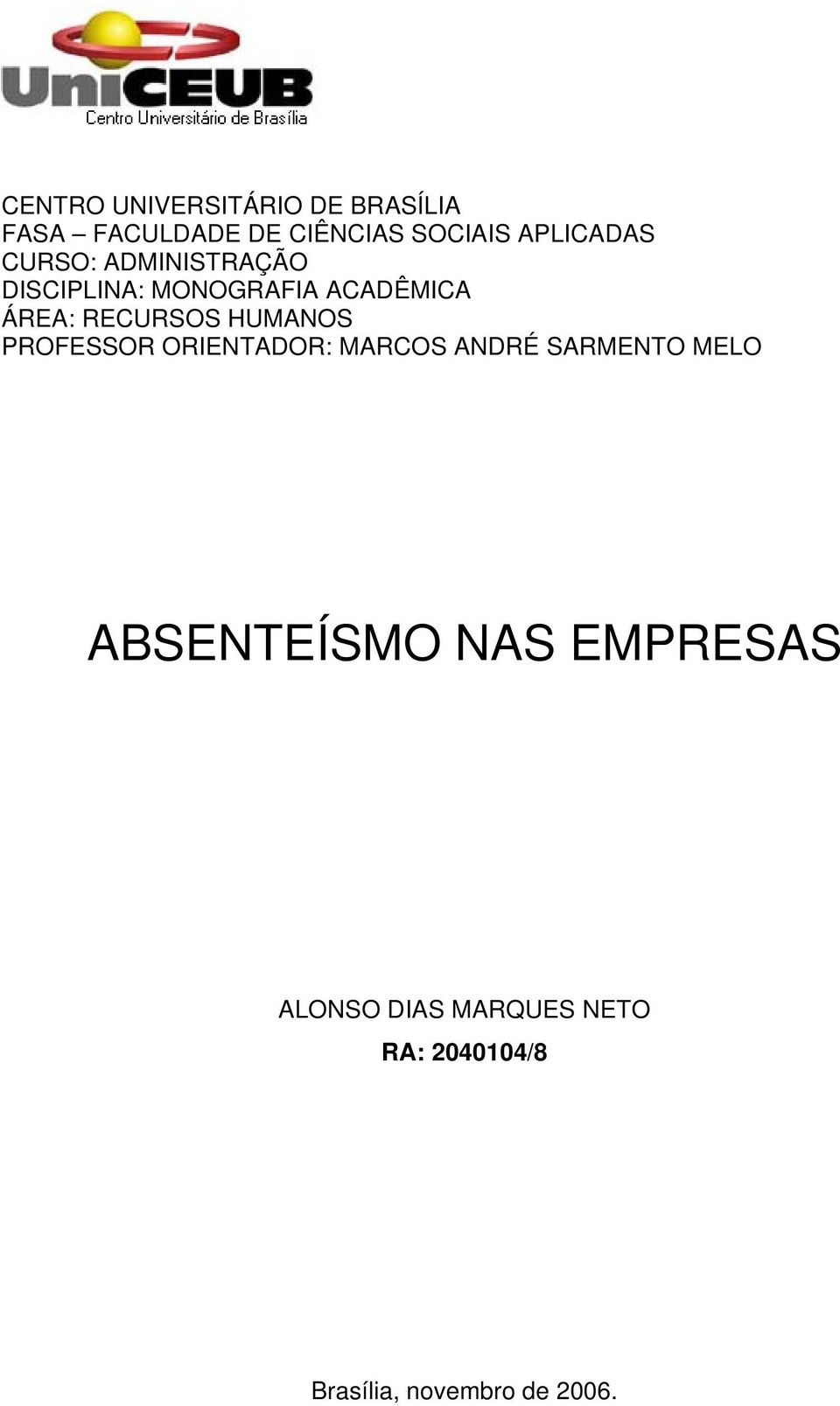 RECURSOS HUMANOS PROFESSOR ORIENTADOR: MARCOS ANDRÉ SARMENTO MELO