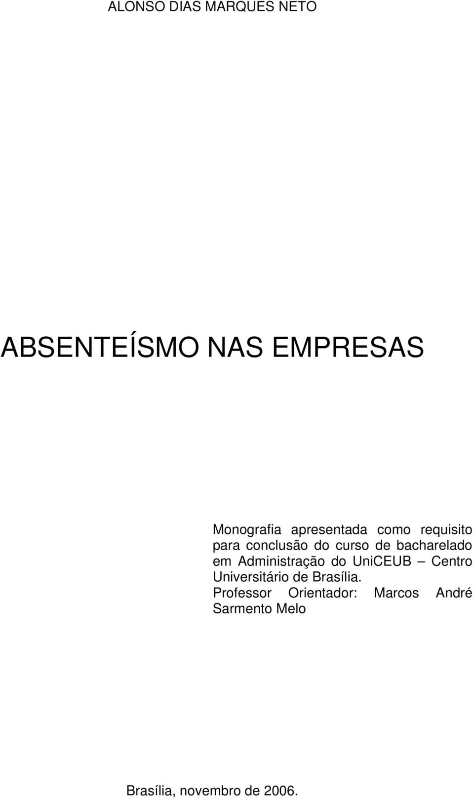 em Administração do UniCEUB Centro Universitário de Brasília.