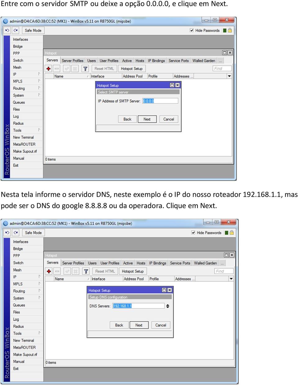 Nesta tela informe o servidor DNS, neste exemplo é o IP