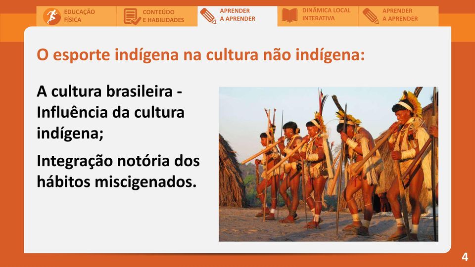 Influência da cultura indígena;
