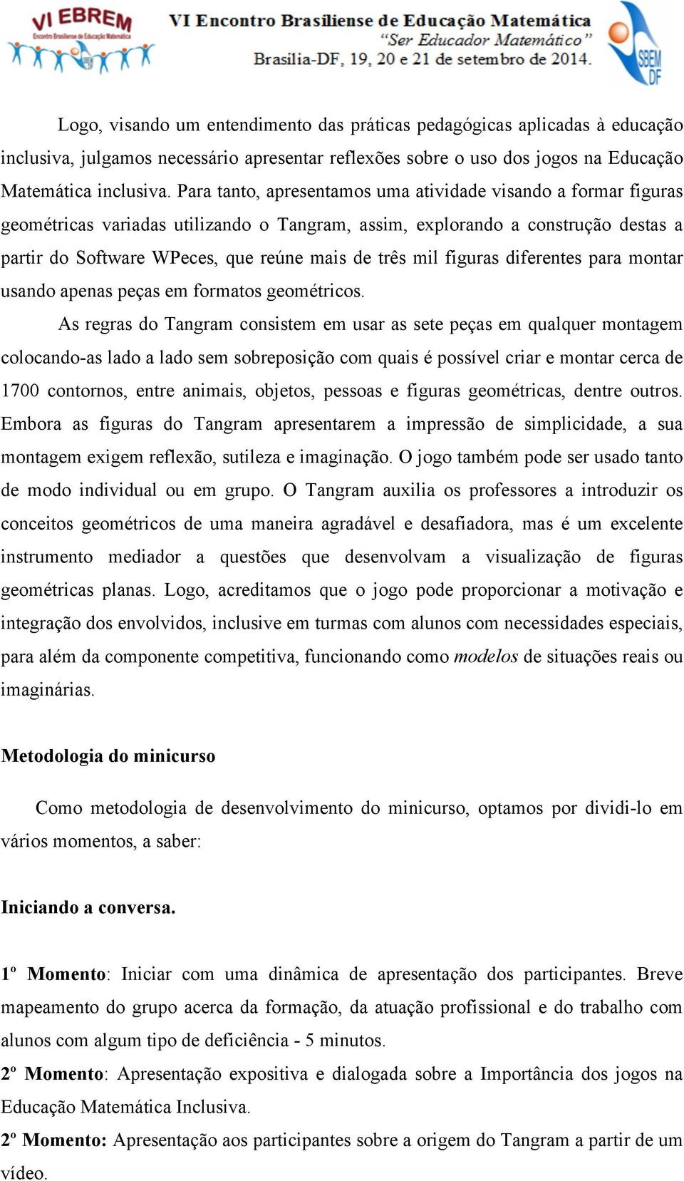 mil figuras diferentes para montar usando apenas peças em formatos geométricos.