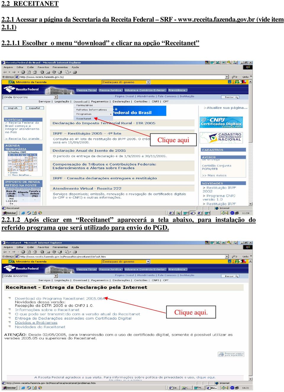 1) 2.2.1.1 Escolher o menu download e clicar na opção Receitanet Clique aqui 2.2.1.2