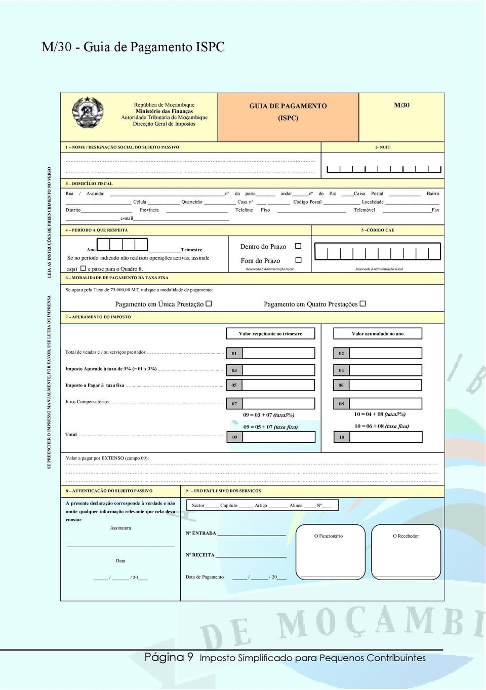 Localidade Distrito Província Telefone Fixo Telemóvel Fax e-mail 4 PERÍODO A QUE RESPEITA Ano Trimestre Se no período indicado não realizou operações activas, assinale Dentro do Prazo Fora do Prazo 5