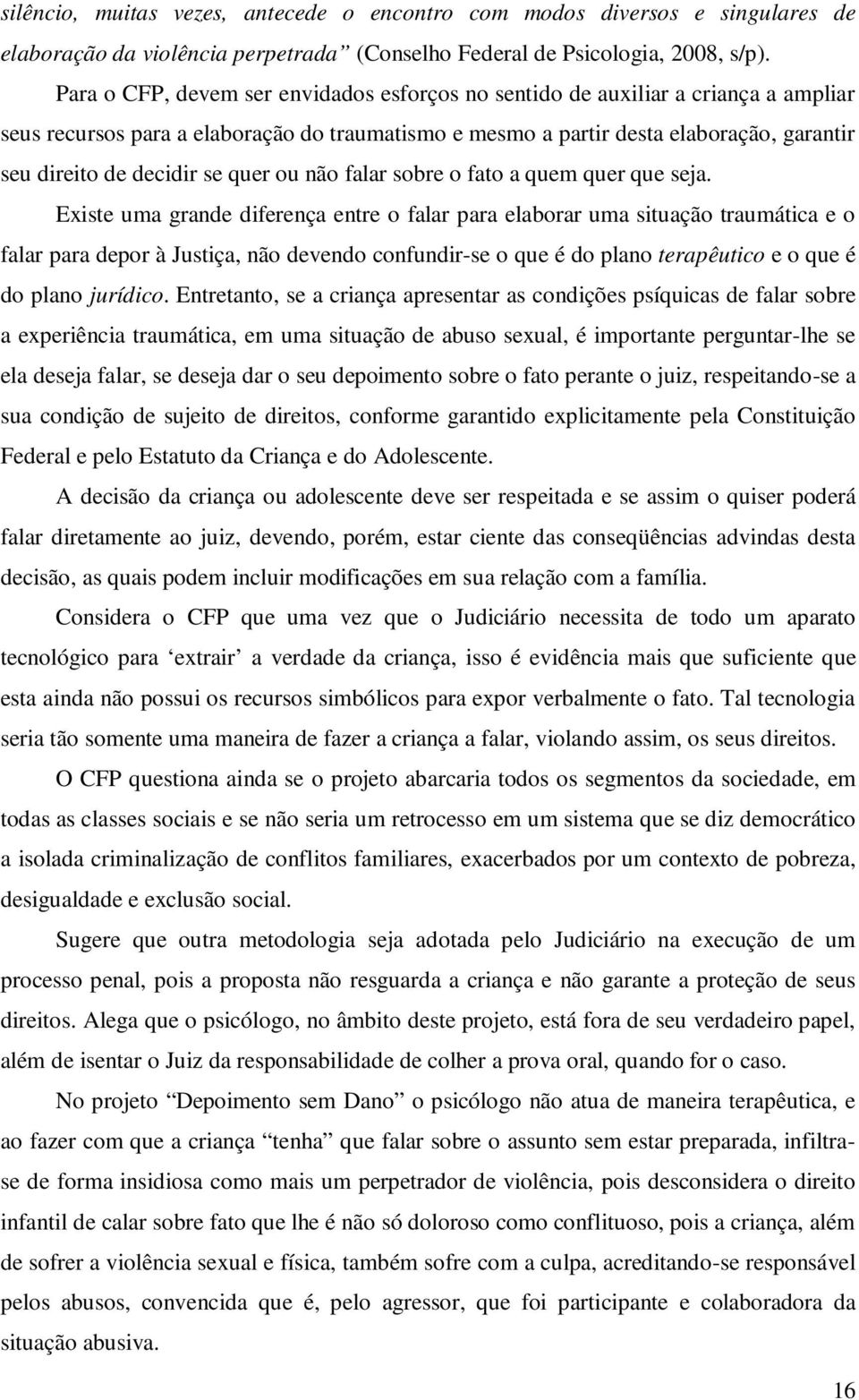 se quer ou não falar sobre o fato a quem quer que seja.