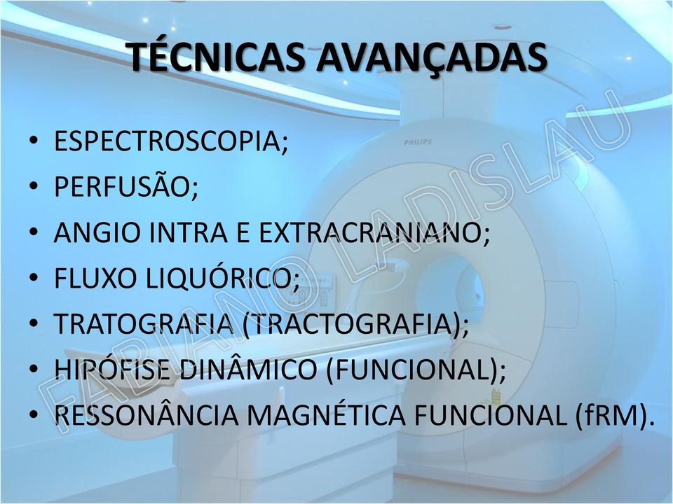 TRATOGRAFIA (TRACTOGRAFIA); HIPÓFISE DINÂMICO