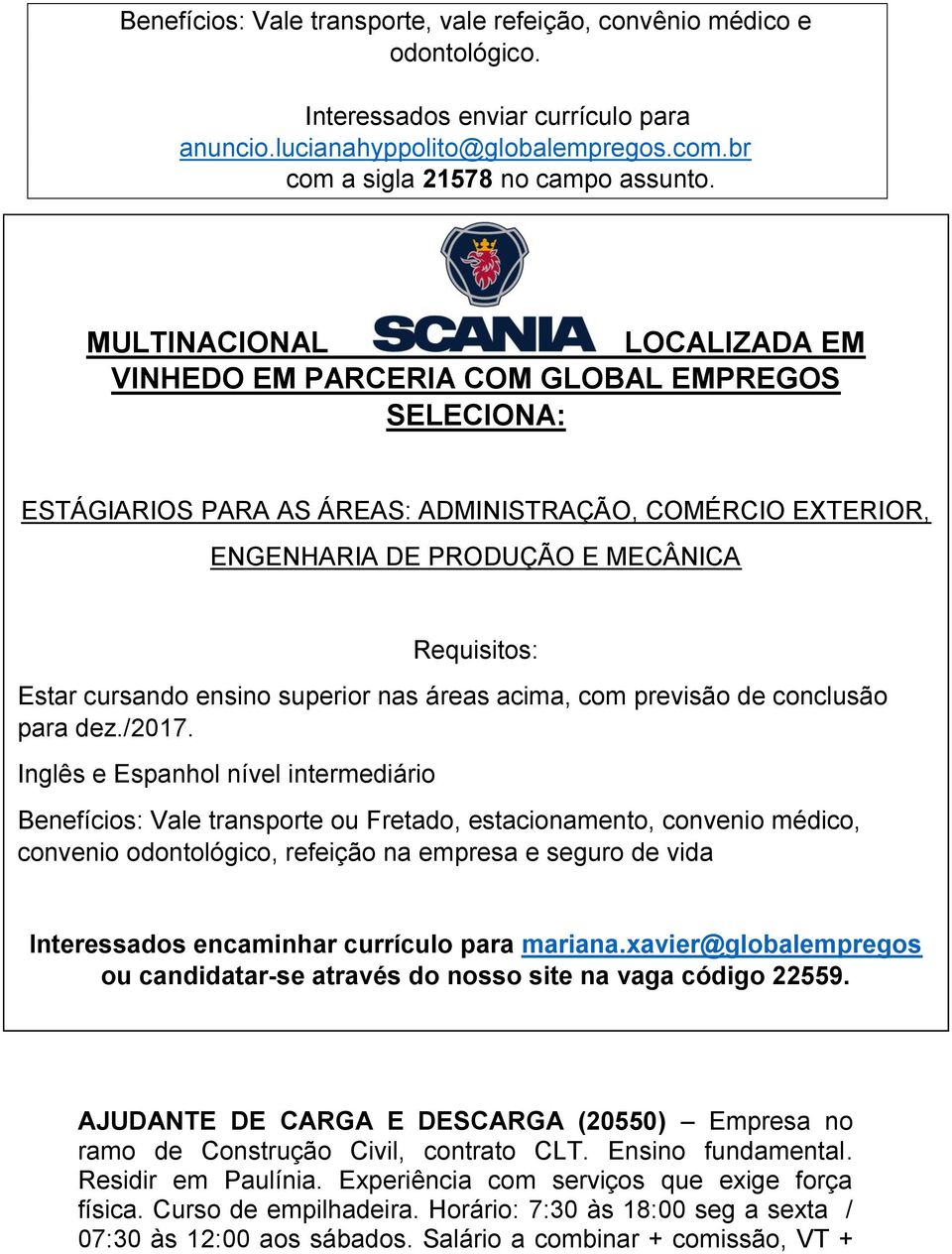 cursando ensino superior nas áreas acima, com previsão de conclusão para dez./2017.