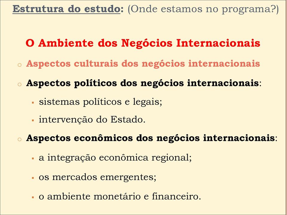 Aspectos políticos dos negócios internacionais: sistemas políticos e legais; intervenção do