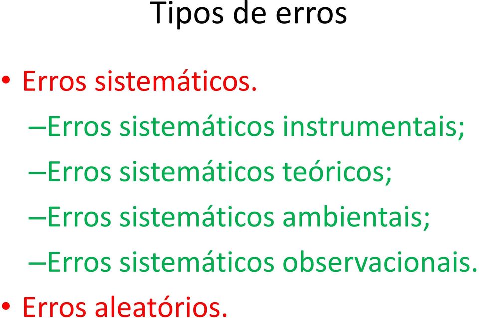 sistemáticos teóricos; Erros sistemáticos