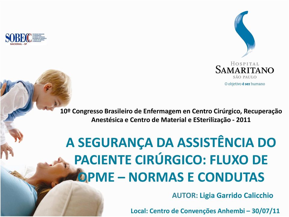 SEGURANÇA DA ASSISTÊNCIA DO PACIENTE CIRÚRGICO: FLUXO DE OPME NORMAS E