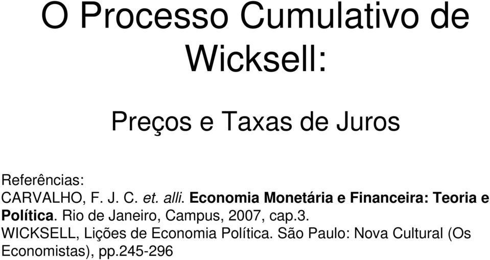 Economia Monetária e Financeira: Teoria e Política.