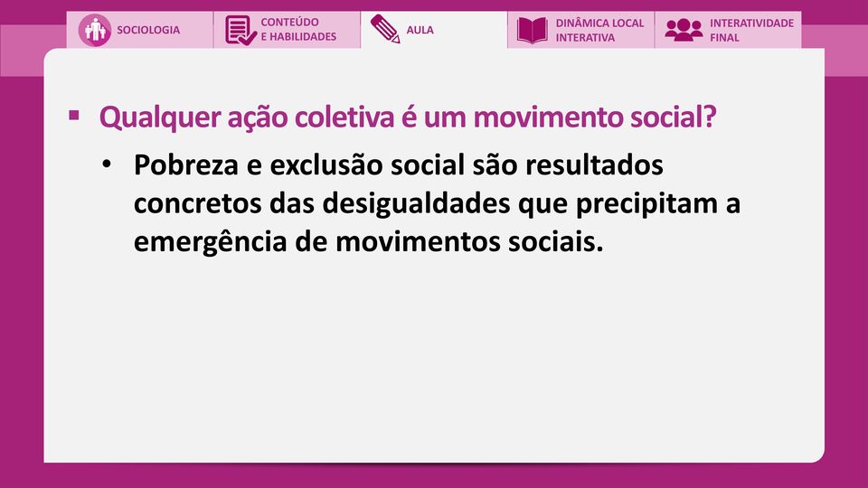 Pobreza e exclusão social são resultados