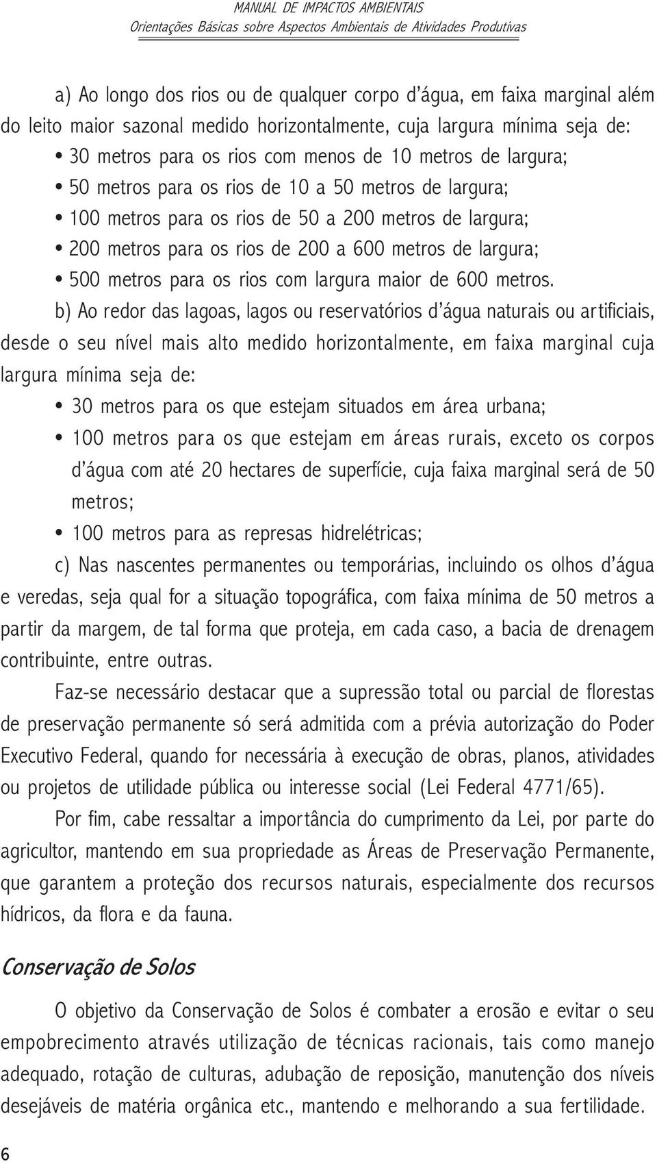 com largura maior de 600 metros.