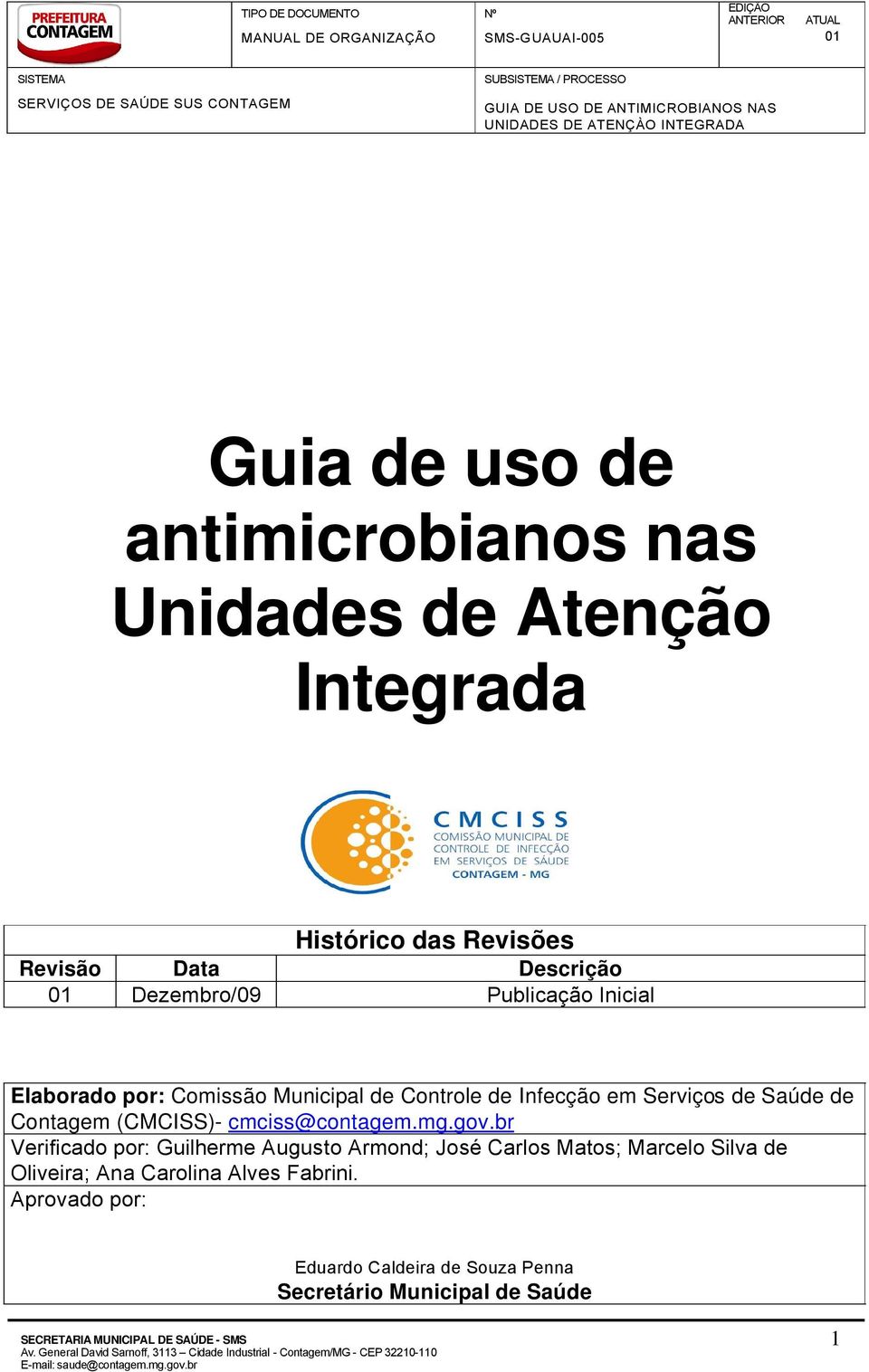 Infecção em Serviços de Saúde de Contagem (CMCISS)- cmciss@contagem.mg.gov.