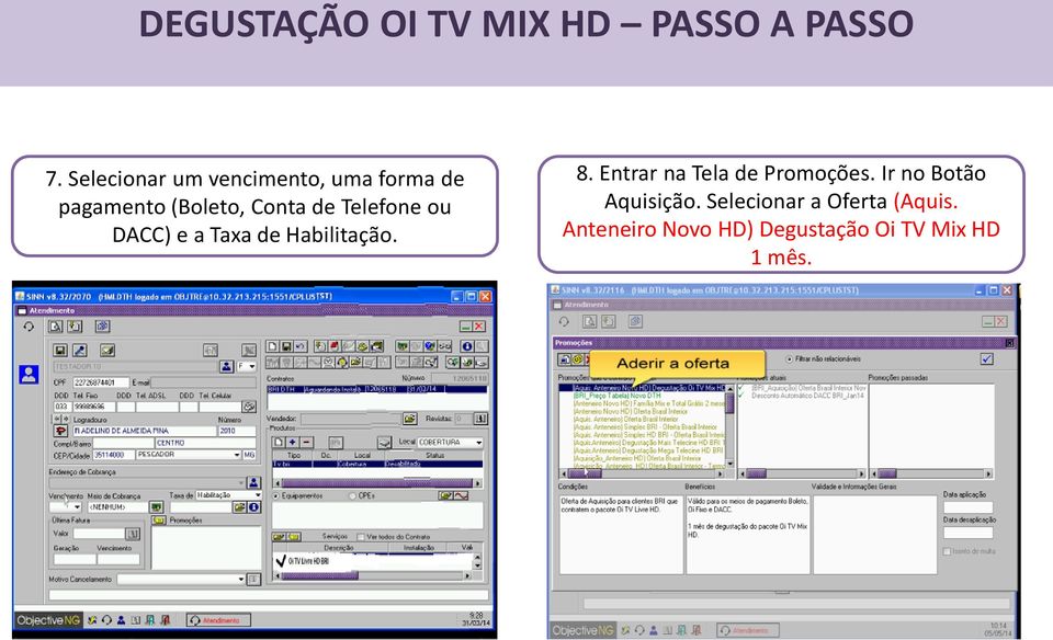 DACC) e a Taxa de Habilitação. 8. Entrar na Tela de Promoções.