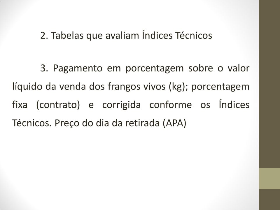 dos frangos vivos (kg); porcentagem fixa (contrato) e