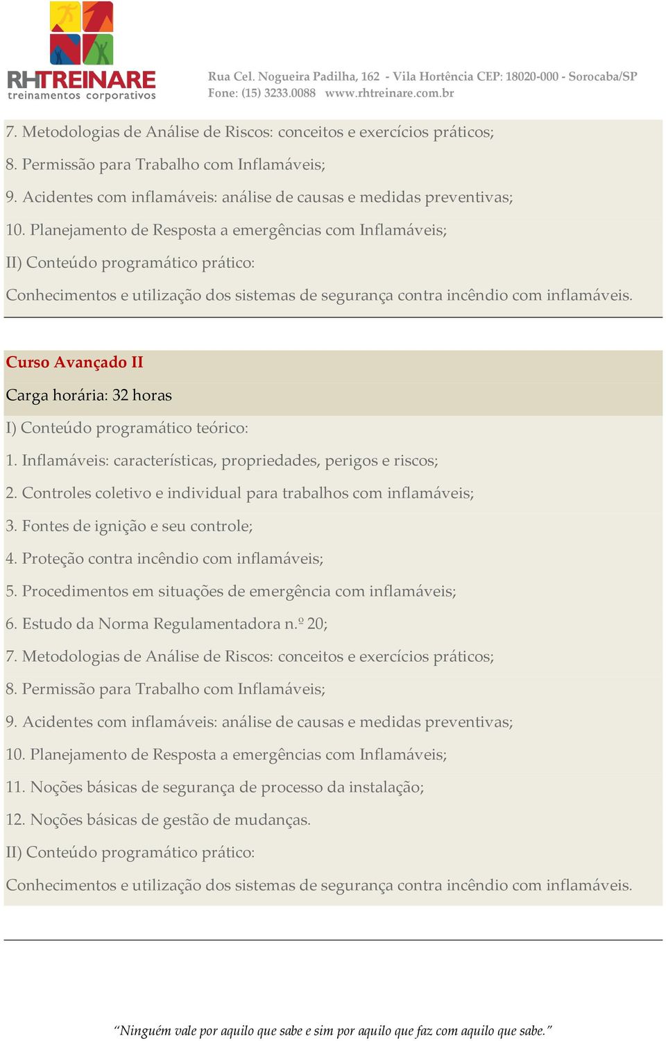 Planejamento de Resposta a emergências com Inflamáveis; Curso Avançado II Carga horária: 32 horas   Planejamento de Resposta a emergências com Inflamáveis; 11.