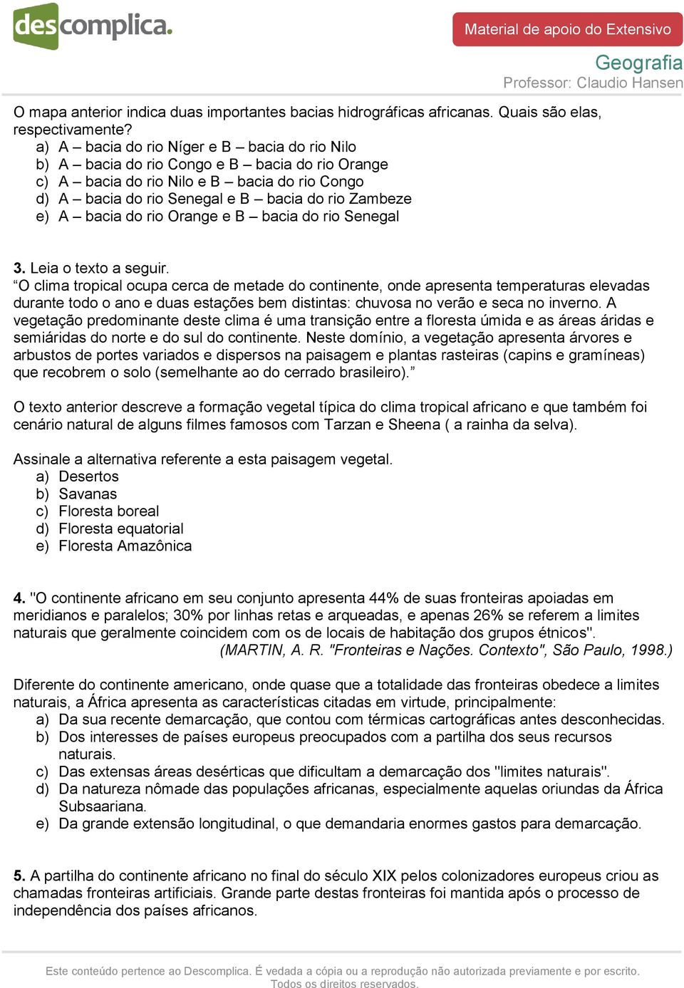 bacia do rio Orange e B bacia do rio Senegal 3. Leia o texto a seguir.