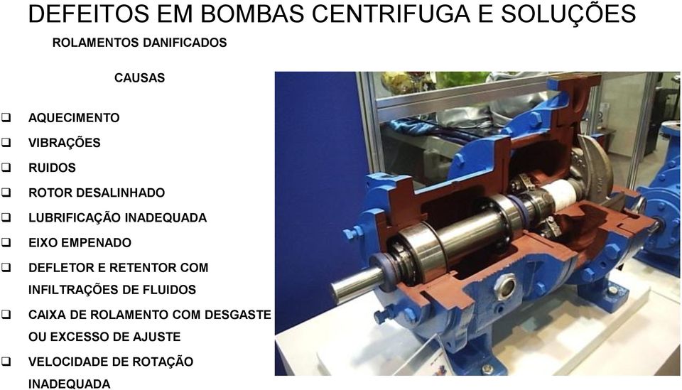 DEFLETOR E RETENTOR COM INFILTRAÇÕES DE FLUIDOS CAIXA DE