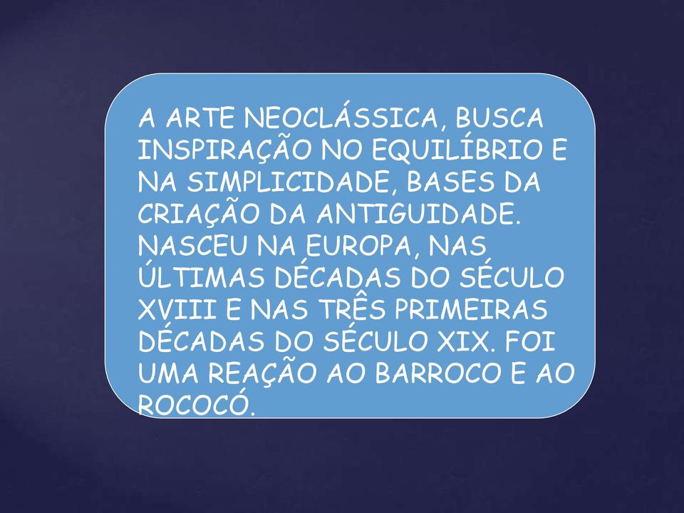 NASCEU NA EUROPA, NAS ÚLTIMAS DÉCADAS DO SÉCULO XVIII E NAS