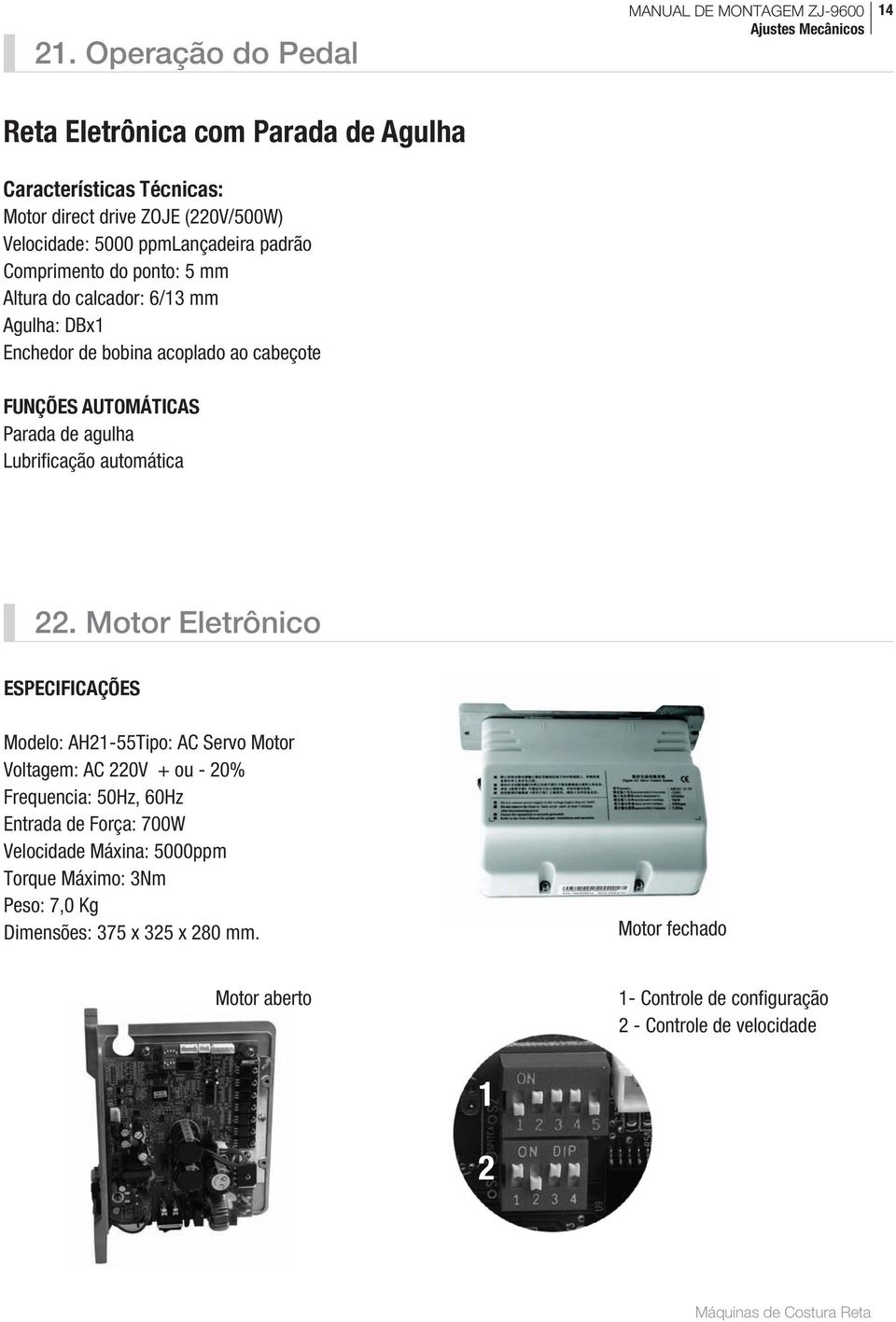 Lubrificação automática.