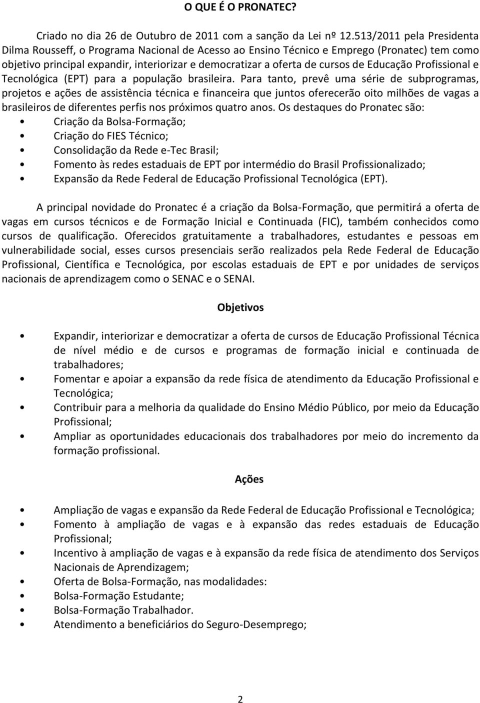 Educação Profissional e Tecnológica (EPT) para a população brasileira.