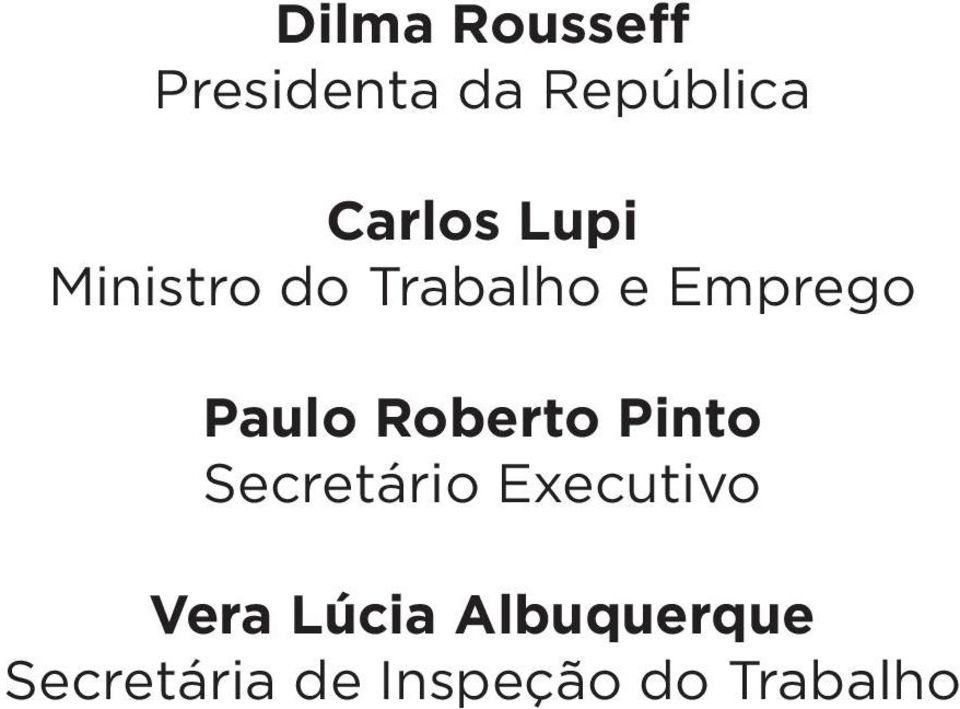 Paulo Roberto Pinto Secretário Executivo