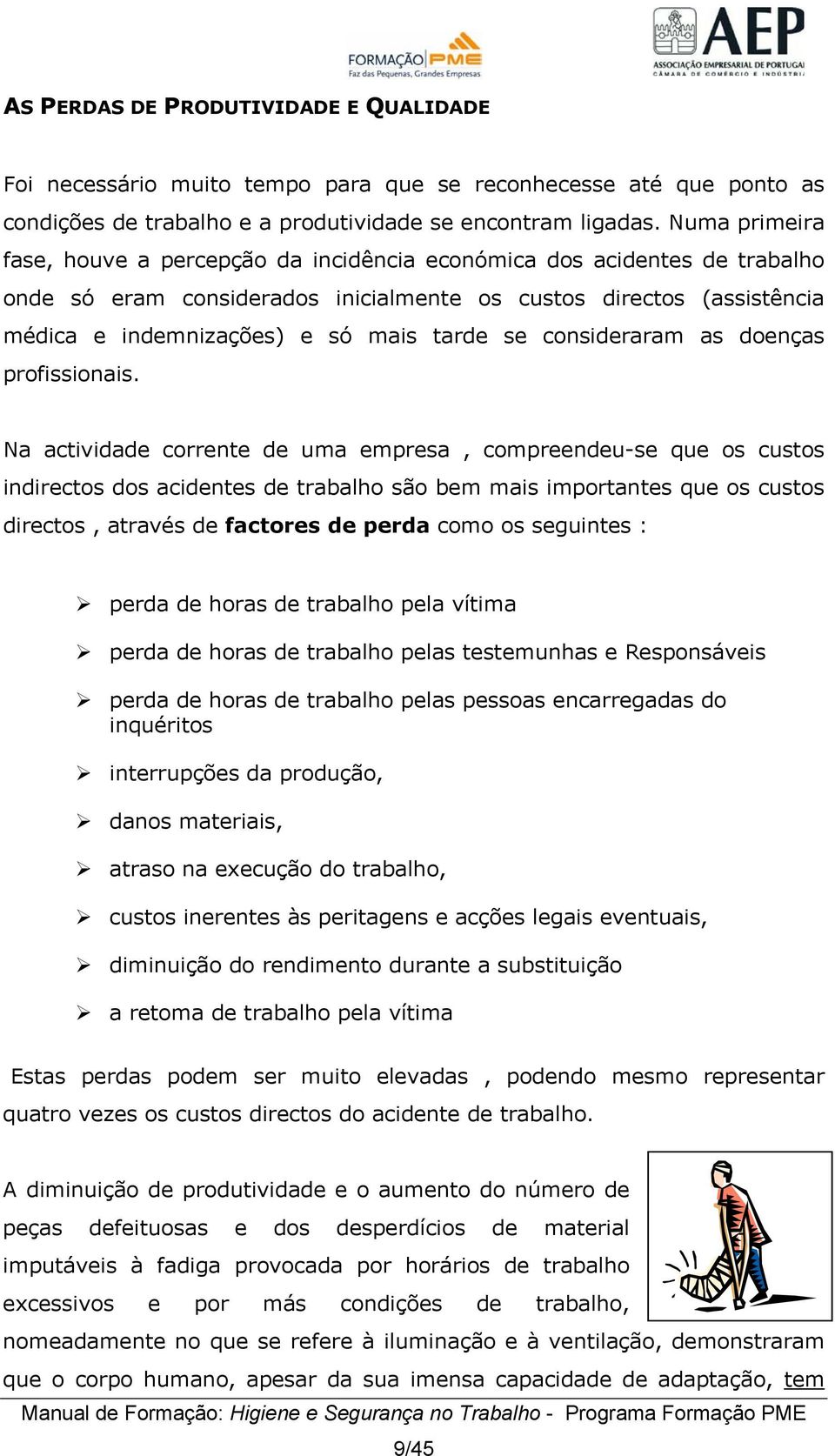 se consideraram as doenças profissionais.