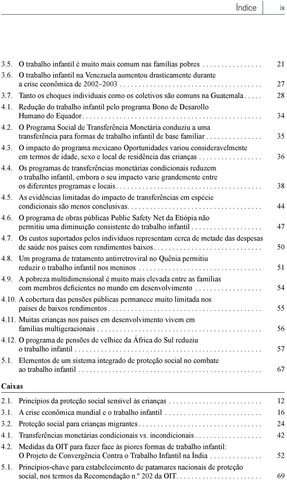 4.1. Redução do trabalho infantil pelo programa Bono de Desarollo Humano do Equador.... 34 4.2.