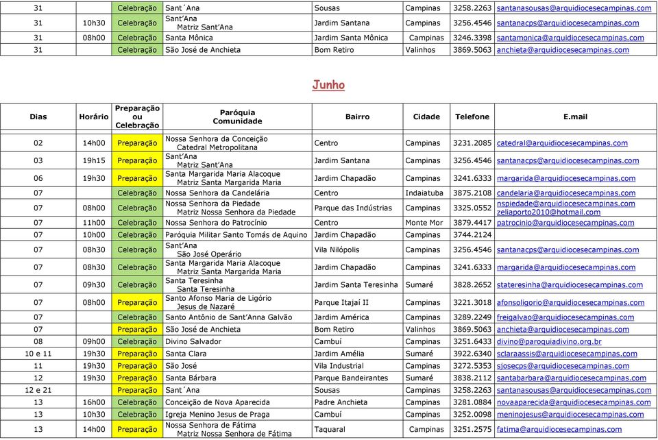 com Junho Dias Horário Preparação ou Celebração Paróquia Comunidade Bairro Cidade Telefone E.