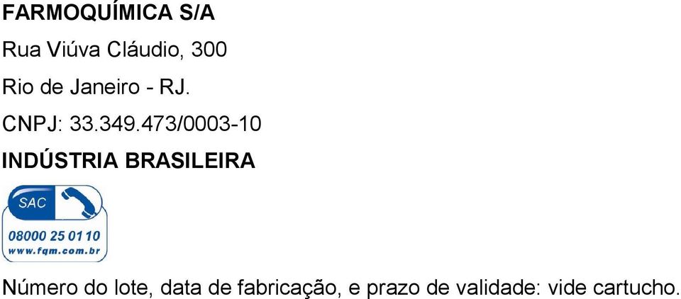 473/0003-10 INDÚSTRIA BRASILEIRA Número do