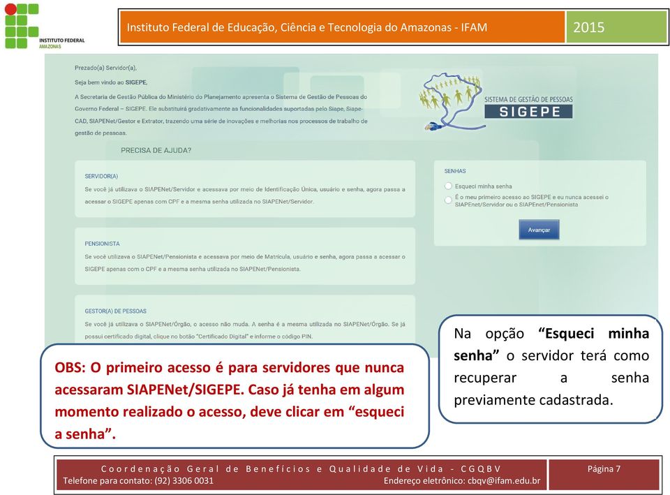 aso já tenha em algum momento realizado o acesso, deve clicar em