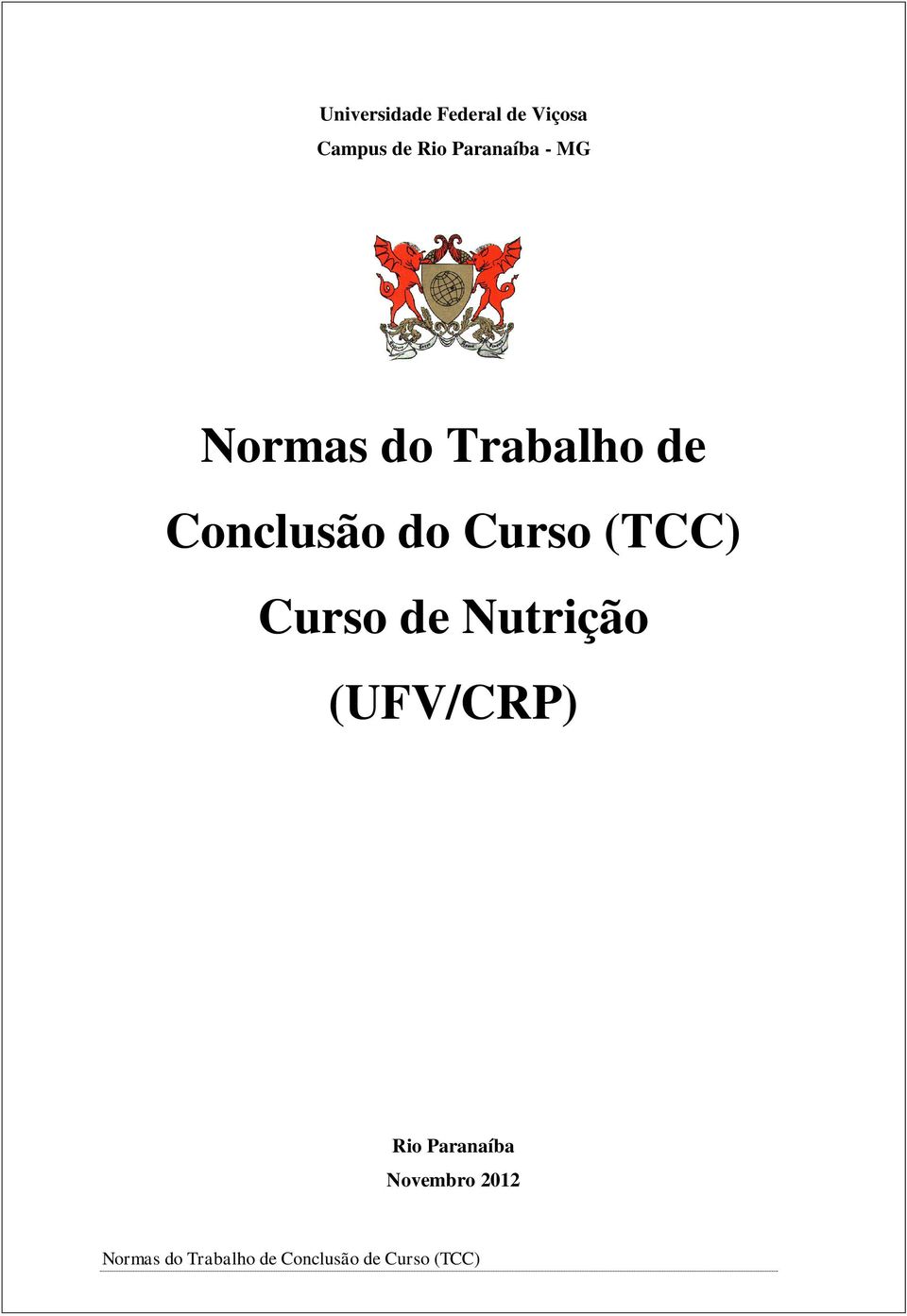 Curso (TCC) Curso de Nutrição (UFV/CRP) Rio